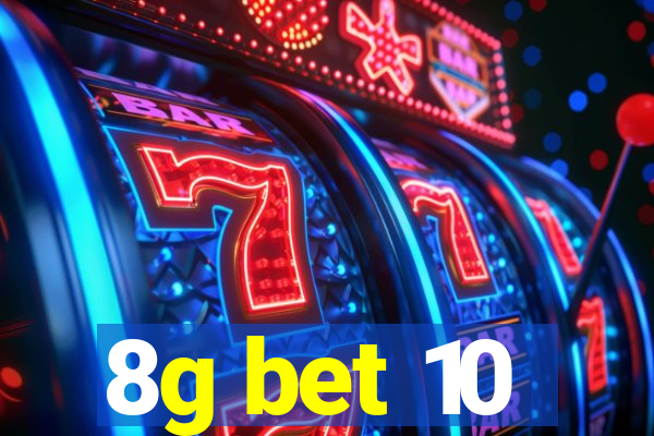 8g bet 10